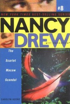 The Scarlet Macaw Scandal - Book #8 of the Nancy Drew: Girl Detective