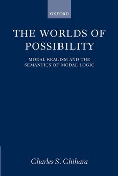 Paperback The Worlds of Possibility: Modal Realism and the Semantics of Modal Logic Book