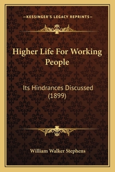 Paperback Higher Life For Working People: Its Hindrances Discussed (1899) Book