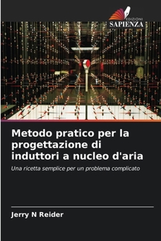 Metodo pratico per la progettazione di induttori a nucleo d'aria (Italian Edition)