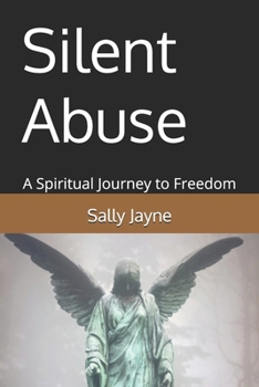 Paperback Silent Abuse: A Spiritual Journey to Freedom Book