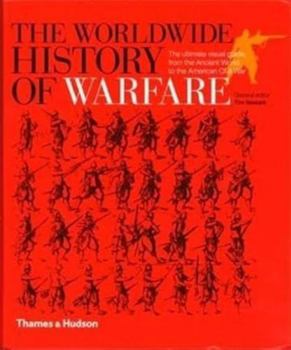 Paperback The Worldwide History of Warfare: The Ultimate Visual Guide, from the Ancient World to the American Civil War Book