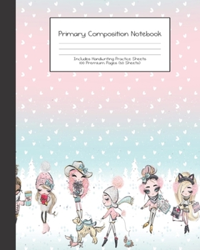 Paperback Primary Composition Notebook: Wintertime School Girls Winter Fun -Grades K-2 - Handwriting Practice Paper-Primary Ruled With Dotted Midline - 100 Pg Book