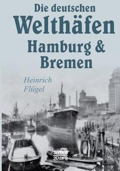 Paperback Die deutschen Welthäfen Hamburg und Bremen [German] Book