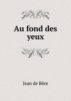 Paperback Au fond des yeux [French] Book
