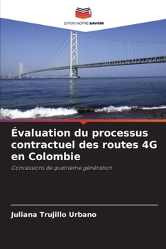 Évaluation du processus contractuel des routes 4G en Colombie (French Edition)