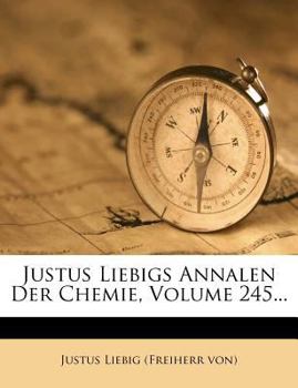 Paperback Justus Liebigs Annalen Der Chemie, Volume 245... [German] Book