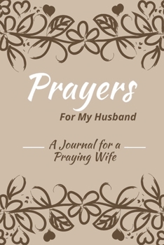 Paperback Prayers for my Husband: A Journal for Praying Wife Book