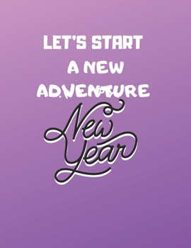 planner journal gift :let’s start a new adventure: New Years Resolution or Bucket List Journal Book to Plan Adventures, Trips, Volunteer work, Things ... (8.5/11) inches 120 pages ,new year gift
