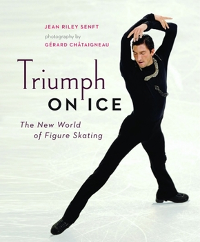 Hardcover Triumph on Ice: The New World of Figure Skating Book