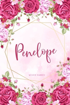 Penelope Weekly Planner: To Do List Time Management Organizer Appointment Lists Schedule Record Custom Name Remember Notes School Supplies Watercolor Flower Cute Gift