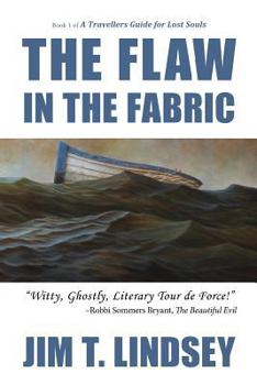 Paperback Flaw in the Fabric: Book 1 of A Travellers Guide for Lost Souls Book
