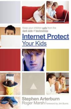 Paperback Internet Protect Your Kids: Keep Your Children Safe from the Dark Side of Technology Book