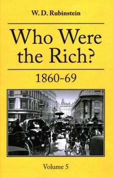 Hardcover Who Were the Rich?: 1860 -1869 Book