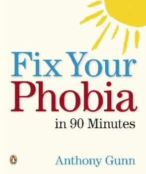 Paperback Fix Your Phobia in 90 Minutes Book