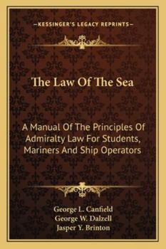 Paperback The Law of the Sea: A Manual of the Principles of Admiralty Law for Students, Mariners and Ship Operators Book