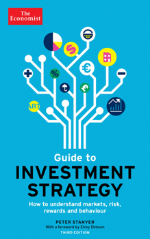 Paperback The Economist Guide to Investment Strategy: How to Understand Markets, Risk, Rewards and Behaviour Book