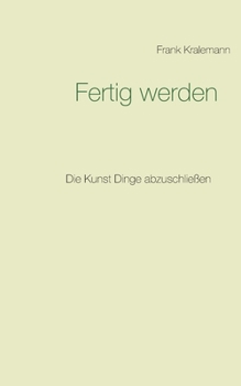Paperback Fertig werden: Die Kunst Dinge abzuschließen [German] Book