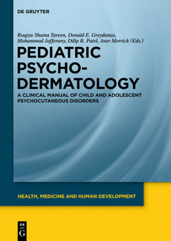 Hardcover Pediatric Psychodermatology: A Clinical Manual of Child and Adolescent Psychocutaneous Disorders Book