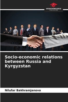 Paperback Socio-economic relations between Russia and Kyrgyzstan Book