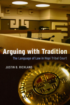 Paperback Arguing with Tradition: The Language of Law in Hopi Tribal Court Book