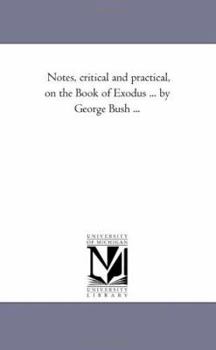 Paperback Notes, Critical and Practical, On the Book of Exodus Vol. 1... by George Bush ... Book