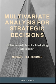 Paperback Multivariate Analysis for Strategic Decisions: Collected Articles of a Marketing Statistician Book