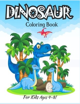 Dinosaur coloring book for kids ages 4-8: Coloring book for kids with dinosaurs with ornaments. Prehistoric Animals World