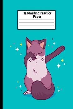 Handwriting Practice Paper: Blank Lined Notebook Primary Ruled With Midline, Cute Dabbing Cat Composition Book For Girls From Kindergarten To 3rd Grade