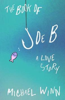Paperback The Book of Joe B: A Love Story Book