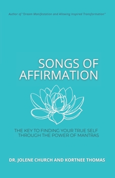 Paperback Songs of Affirmation: The Key to Finding Your True Self Through the Power of Mantras Book