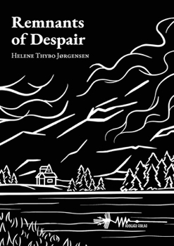 Remnants of Despair: A poetry collection about a young woman's experience with queer love and grief (Great Nordic Poetry in English)