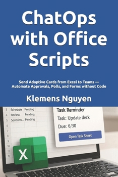 Paperback ChatOps with Office Scripts: Send Adaptive Cards from Excel to Teams - Automate Approvals, Polls, and Forms without Code Book