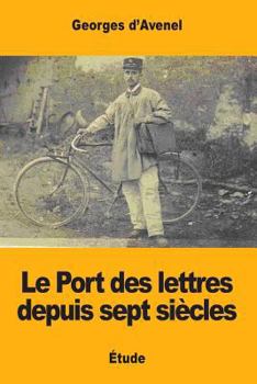 Paperback Le Port des lettres depuis sept siècles [French] Book