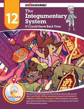 Paperback The Integumentary System: If I Could Derm Back Time - Adventure 12 Book