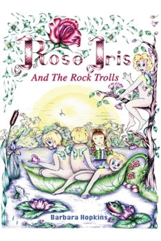 Paperback Rose Iris and the Rock Trolls Book