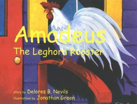 Hardcover Amadeus, the Leghorn Rooster Book