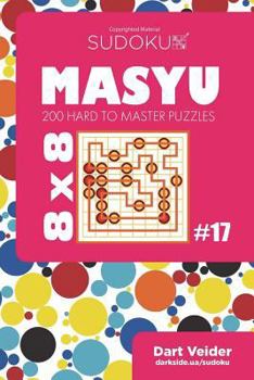 Paperback Sudoku Masyu - 200 Hard to Master Puzzles 8x8 (Volume 17) Book