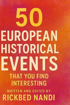 Paperback 50 European Historical Events That You Find Interesting: Part 1 Book