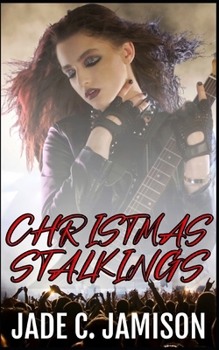 Christmas Stalkings - Book #4 of the Rockstar Romance