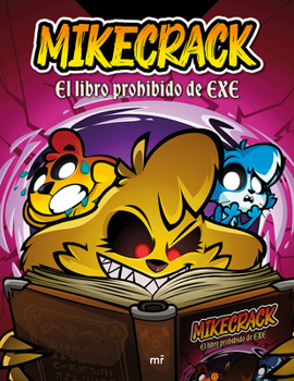 Paperback Mikecrack. El Libro Prohibido de Exe / Mikecrack. the Forbidden Book of Exe [Spanish] Book