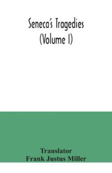 Paperback Seneca's Tragedies (Volume I) Book