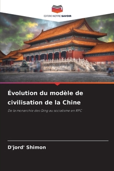 Évolution du modèle de civilisation de la Chine (French Edition)