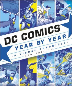 Hardcover DC Comics Year By Year New Edition: A Visual Chronicle Book