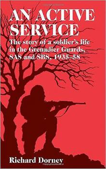 Paperback An Active Service: The Story of a Soldier's Life in the Grenadier Guards, SAS and Sbs, 1935-58 Book