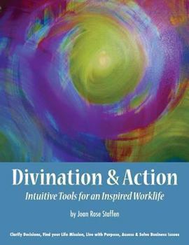 Paperback Divination & Action: Intuitive Tools for An Inspired Work Life Book