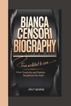 Paperback Bianca Censori Biography: From Architect to Icon - How Creativity and Fashion Redefined Her Path Book