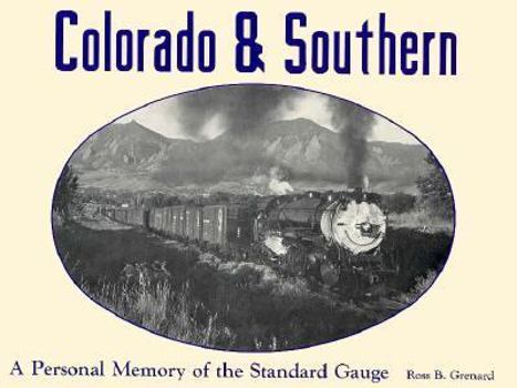 Paperback Colorado and Southern: A Personal Memory of the Standard Gauge Book