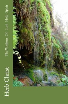 Paperback The Wisdom Of Lord Holy Spirit Book