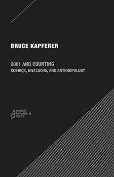 Paperback 2001 and Counting: Kubrick, Nietzsche, and Anthropology Book